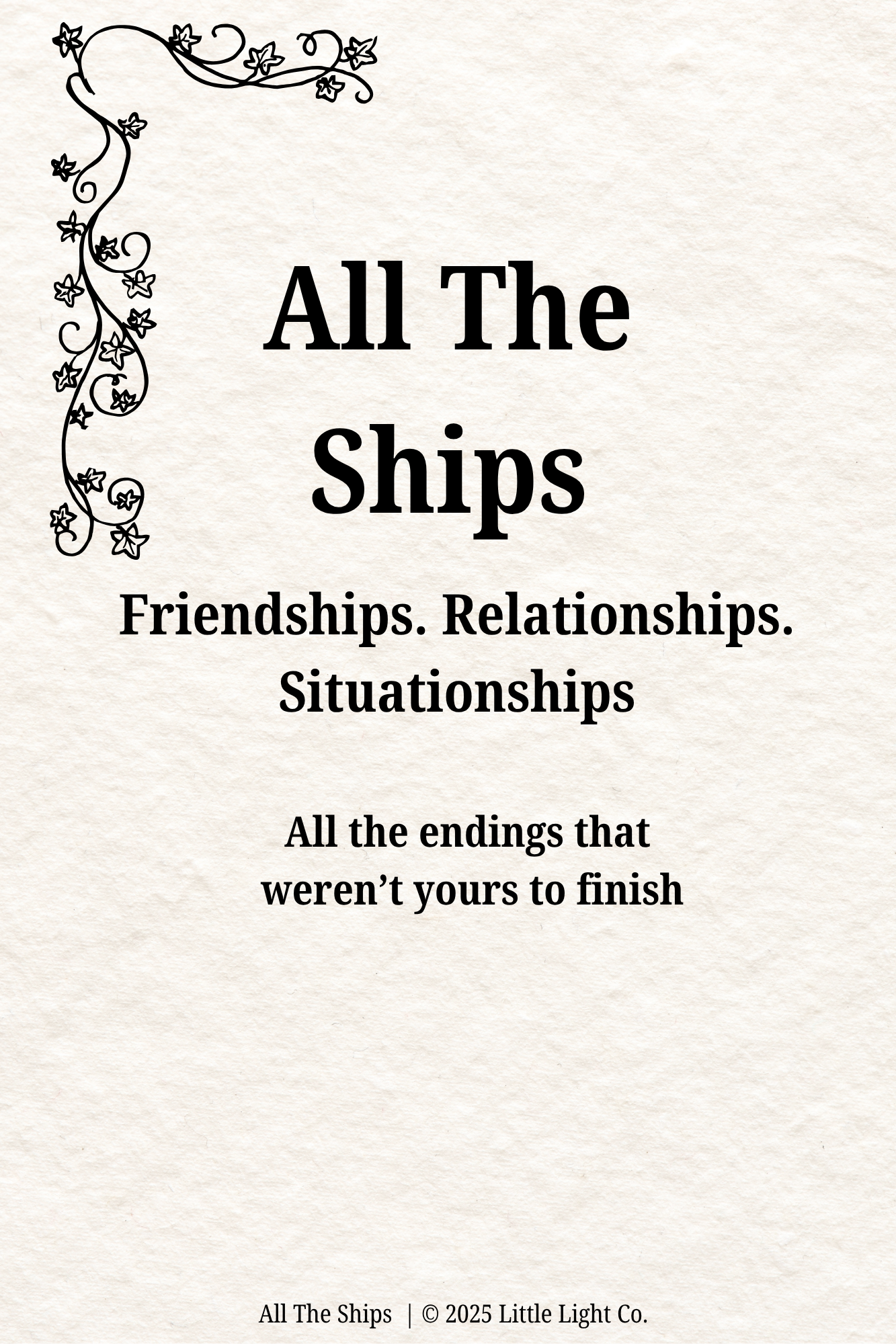 All The Ships. Friendships. Relationships. Situationships. All the endings that weren't yours to finish. (DIGITAL DOWNLOAD-PDF)